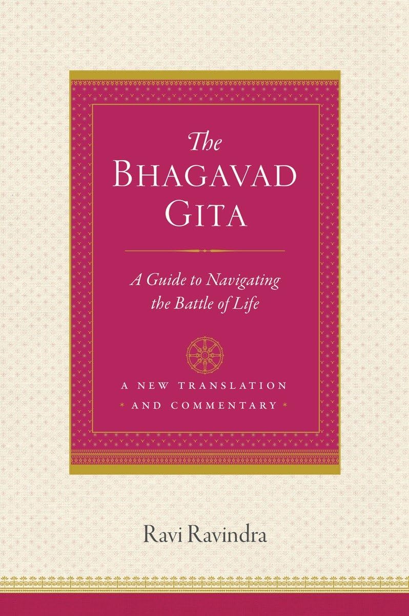 The Bhagavad Gita: A Guide to Navigating the Battle of Life