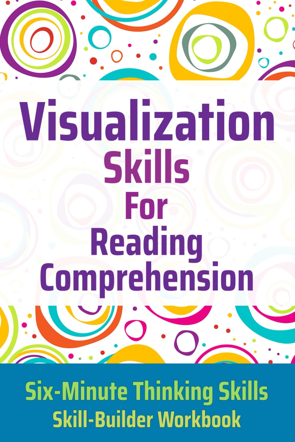 Visualization Skills for Reading Comprehension (SixMinute Thinking Skills)