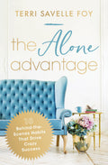 The Alone Advantage: 10 BehindtheScenes Habits That Drive Crazy Success