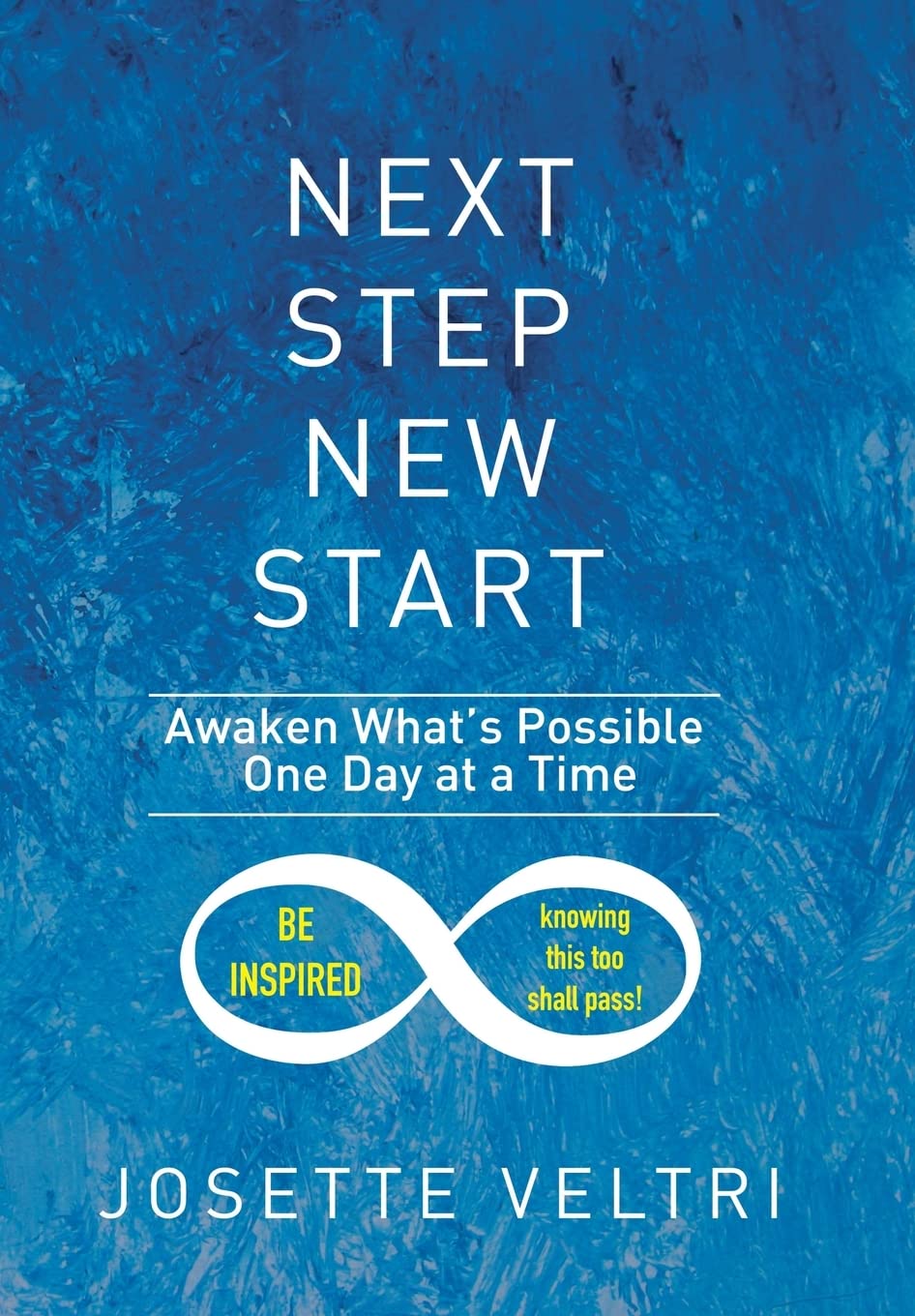 Next Step New Start: Awaken Whats Possible One Day at a Time