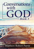 Conversations with God Book 3: Lets get Real!