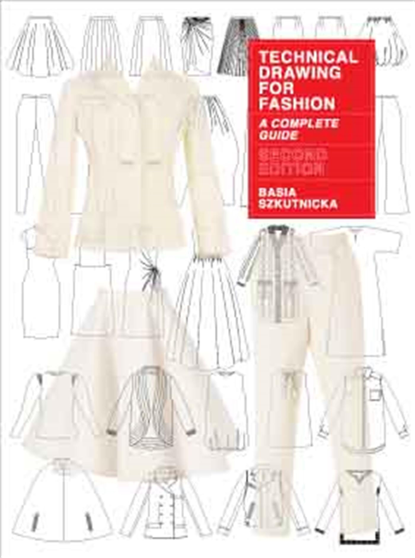Technical Drawing For Fashion Second Edition: A Complete Guide