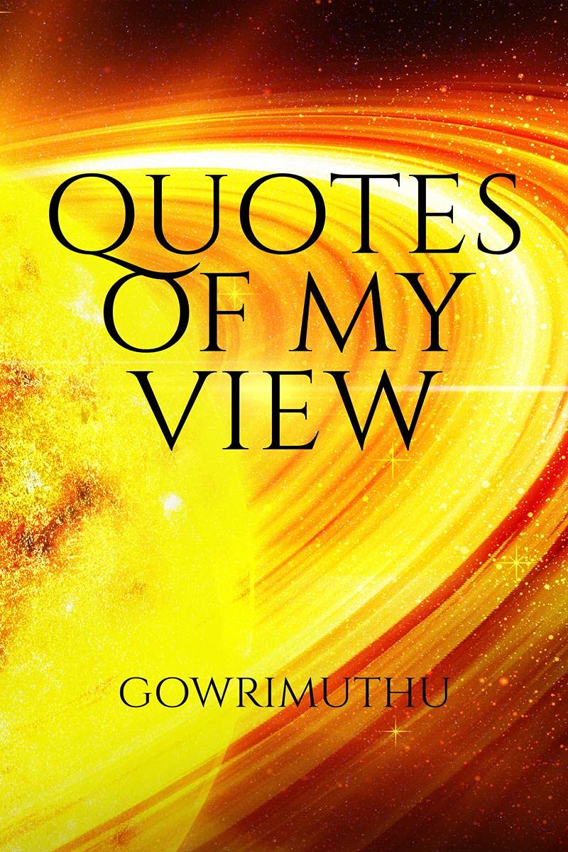 Quotes Of My View..