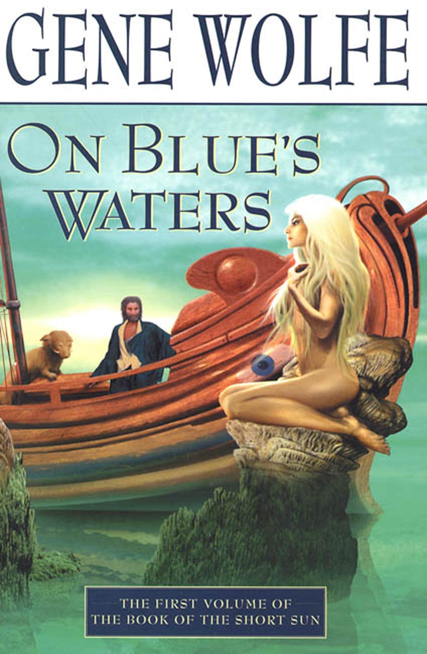 On Blues Waters: Volume One of The Book of the Short Sun (Book of the Short Sun, 1)