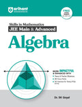 Arihant Skills In Mathematics For Jee Main & Advanced Algebra | Fully Revised With Theory And Practice Milestones, Jee Focus Po
