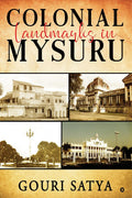 Colonial Landmarks In Mysuru