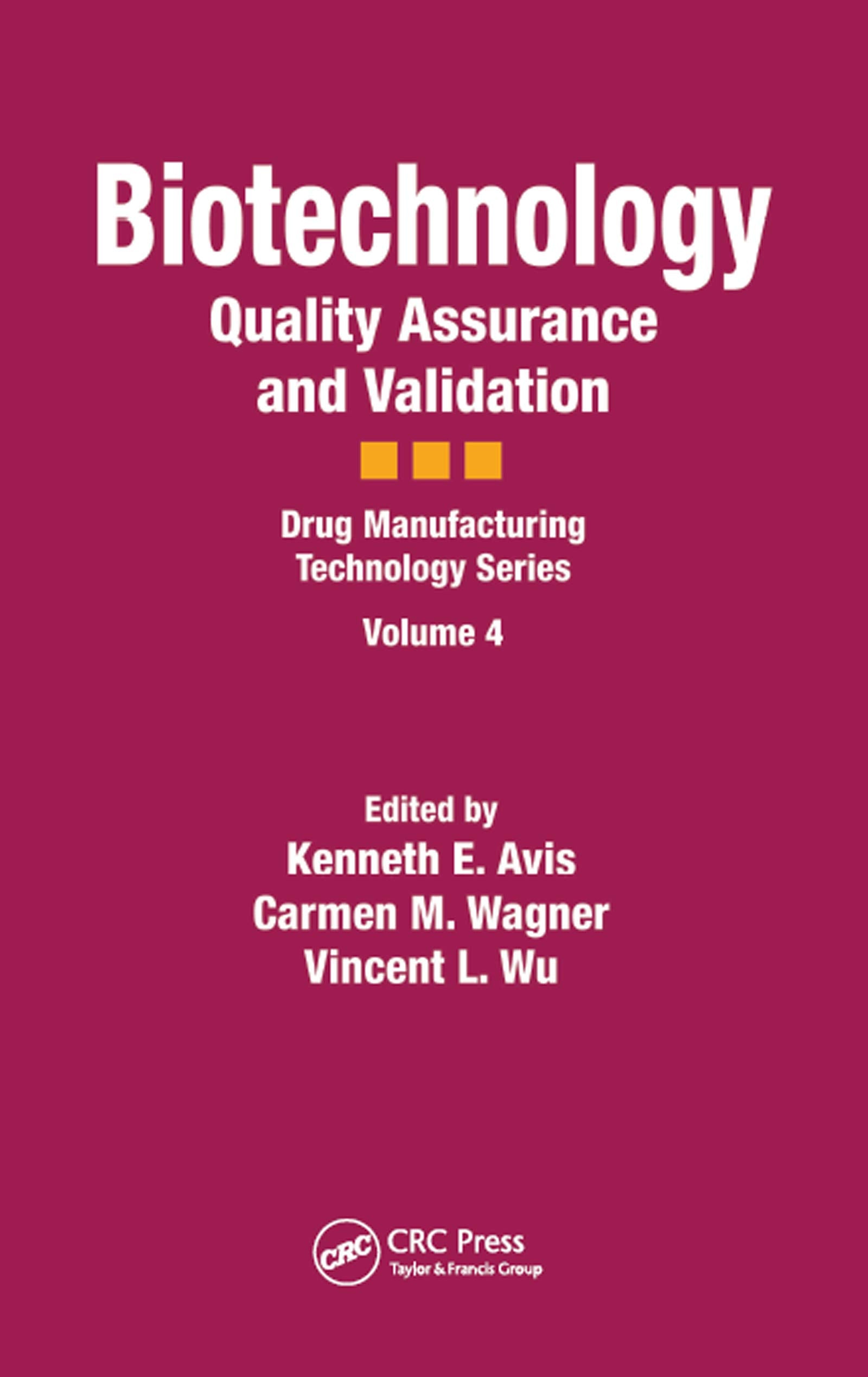 Biotechnology: Quality Assurance And Validation (Drug Manufacturing Technology Series)