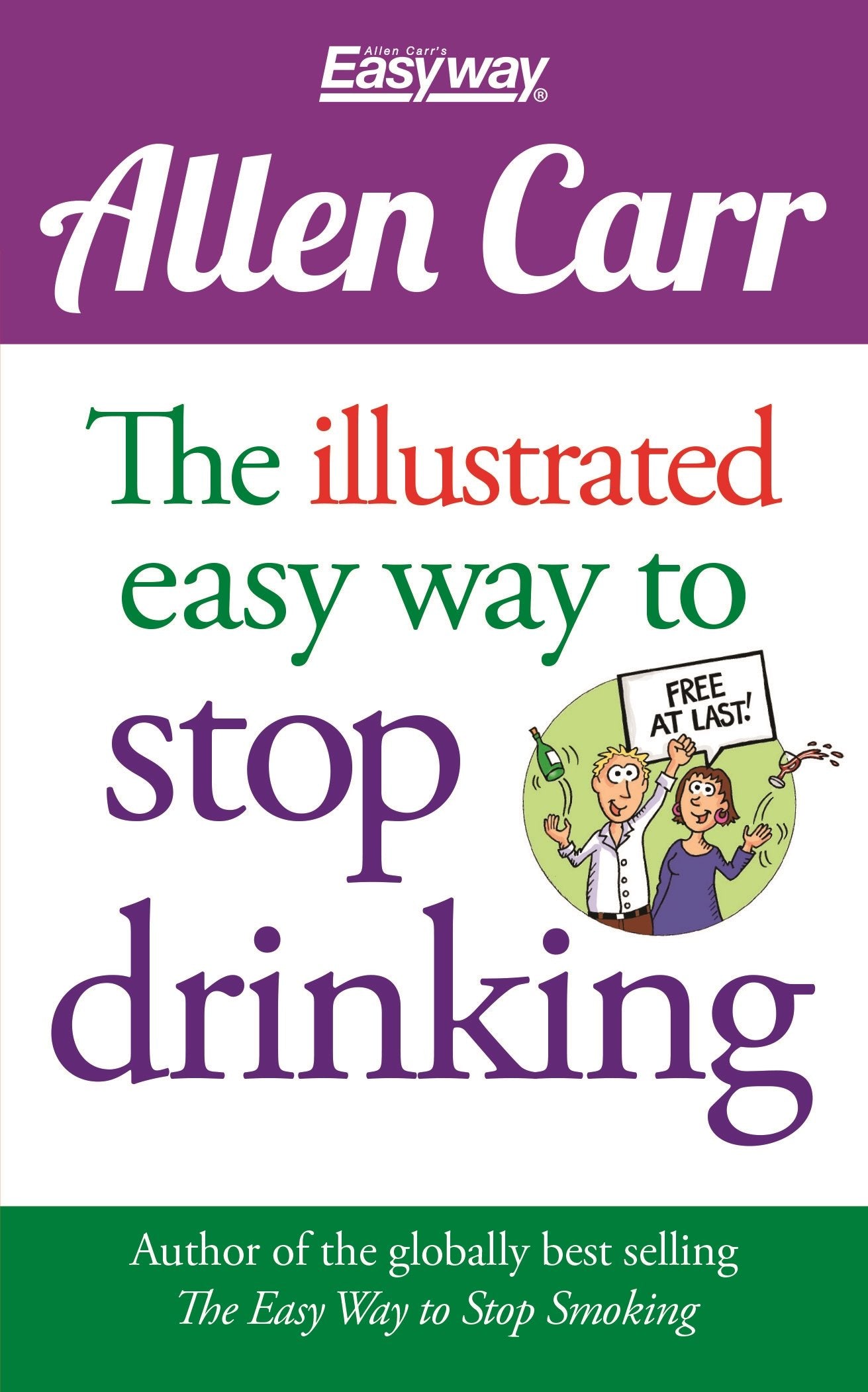 The Illustrated Easy Way to Stop Drinking: Free At Last! (Allen Carrs Easyway, 14)