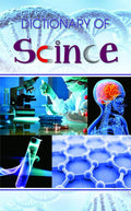Dictionary of Science: Exploring the World of Scientific Concepts (Most useful for Science Students Book)