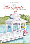 The Gazebo: A Place of No Return