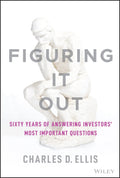 Figuring It Out: Sixty Years of Answering Investors Most Important Questions