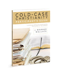 ColdCase Christianity Participants Guide: A Homicide Detective Investigates the Claims of the Gospels