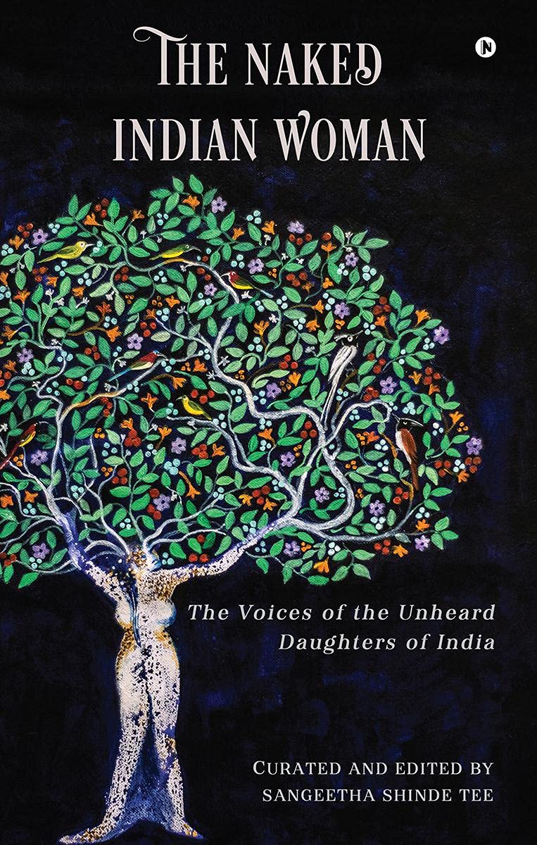 The Naked Indian Woman : The Voices Of The Unheard Daughters Of India