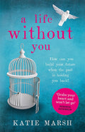 A Life Without You: A gripping and emotional pageturner about love and family secrets