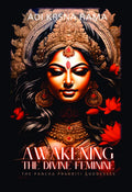 Awakening The Divine Feminine: The Pancha Prakriti Goddesses