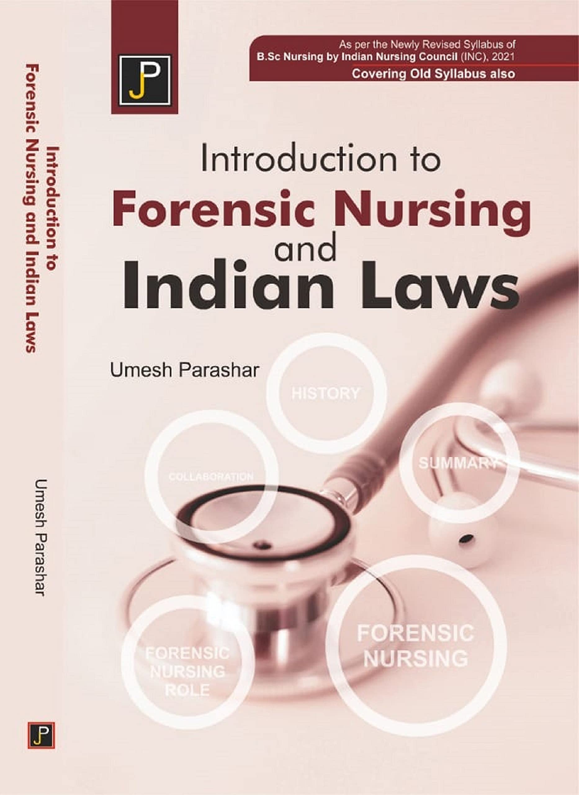 Introduction to Forensic Nursing and Indian Laws. As per the Newly Revised Syllabus of B.Sc. Nursing by Indian Nursing Council (