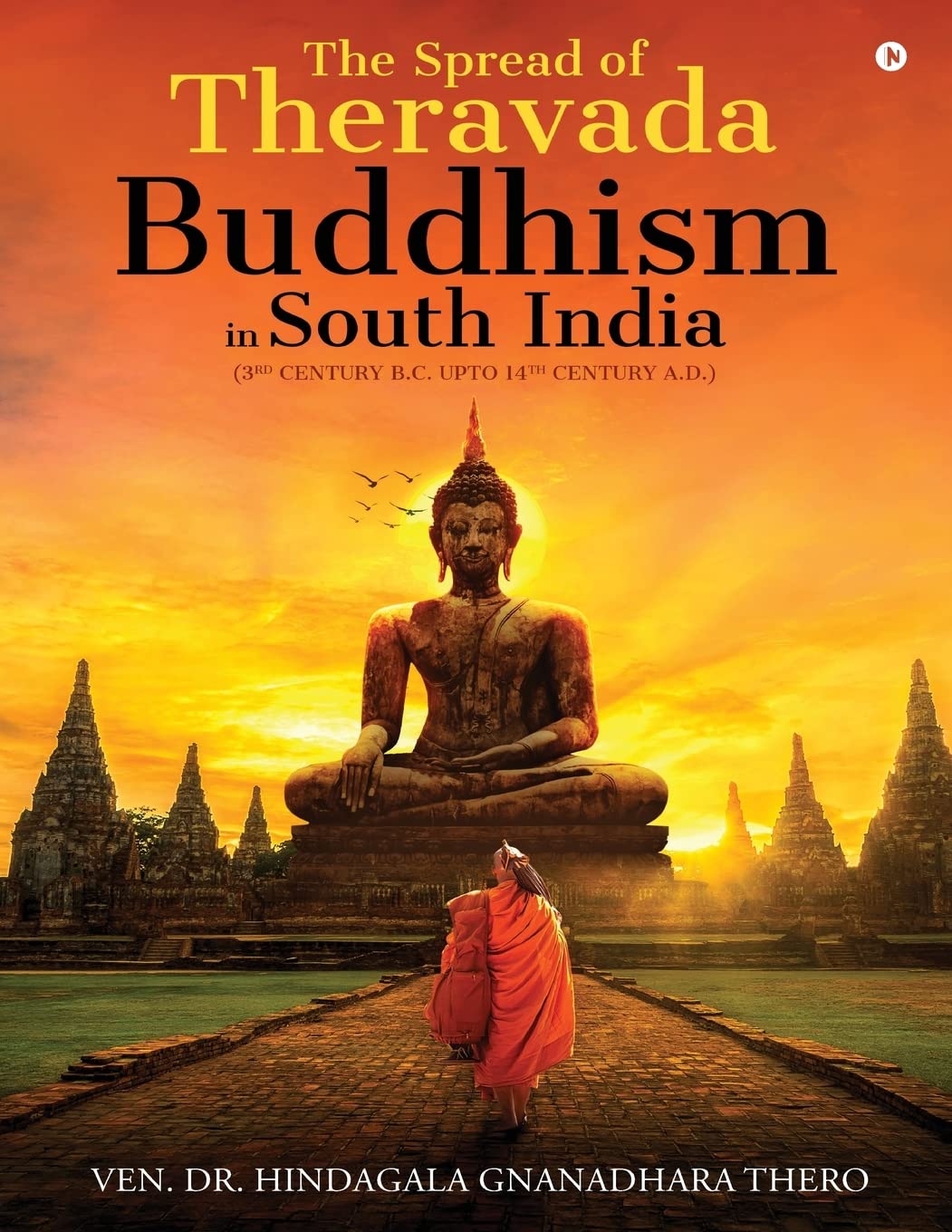 The Spread Of Theravada Buddhism In South India : (3Rd Century B.C. Upto 14Th Century A.D.)