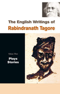 The English Writings Of Rabindranath Tagore: Plays, Stories