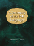 A Dictionary of the Pali Language | Robert Caesar Childers | Hardcover | R. C. Childers Dictionary of the Pali Language