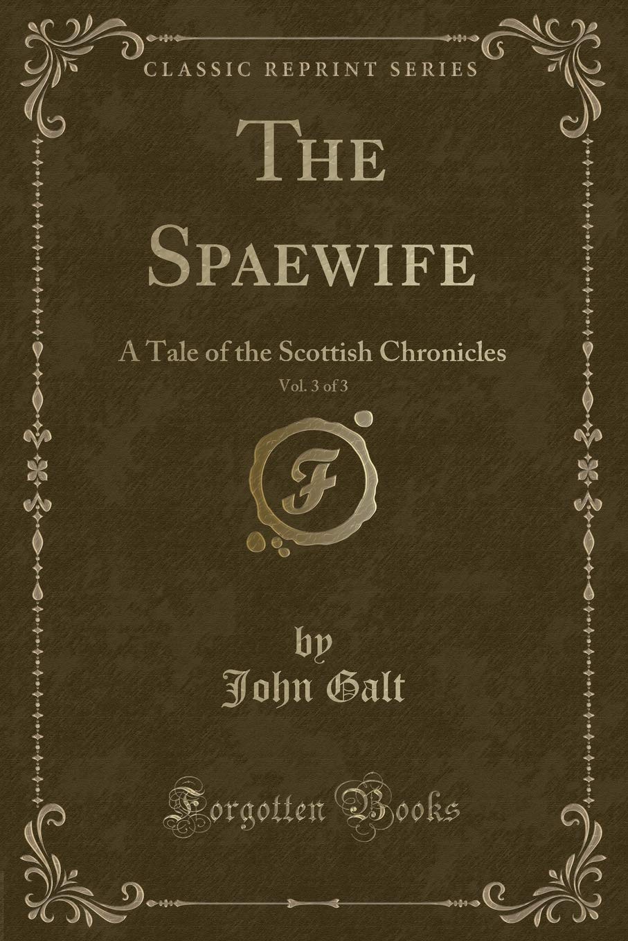 The Spaewife, Vol. 3 of 3: A Tale of the Scottish Chronicles (Classic Reprint)