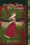 Cooking Along the Ganges: The Vegetarian Heritage of India