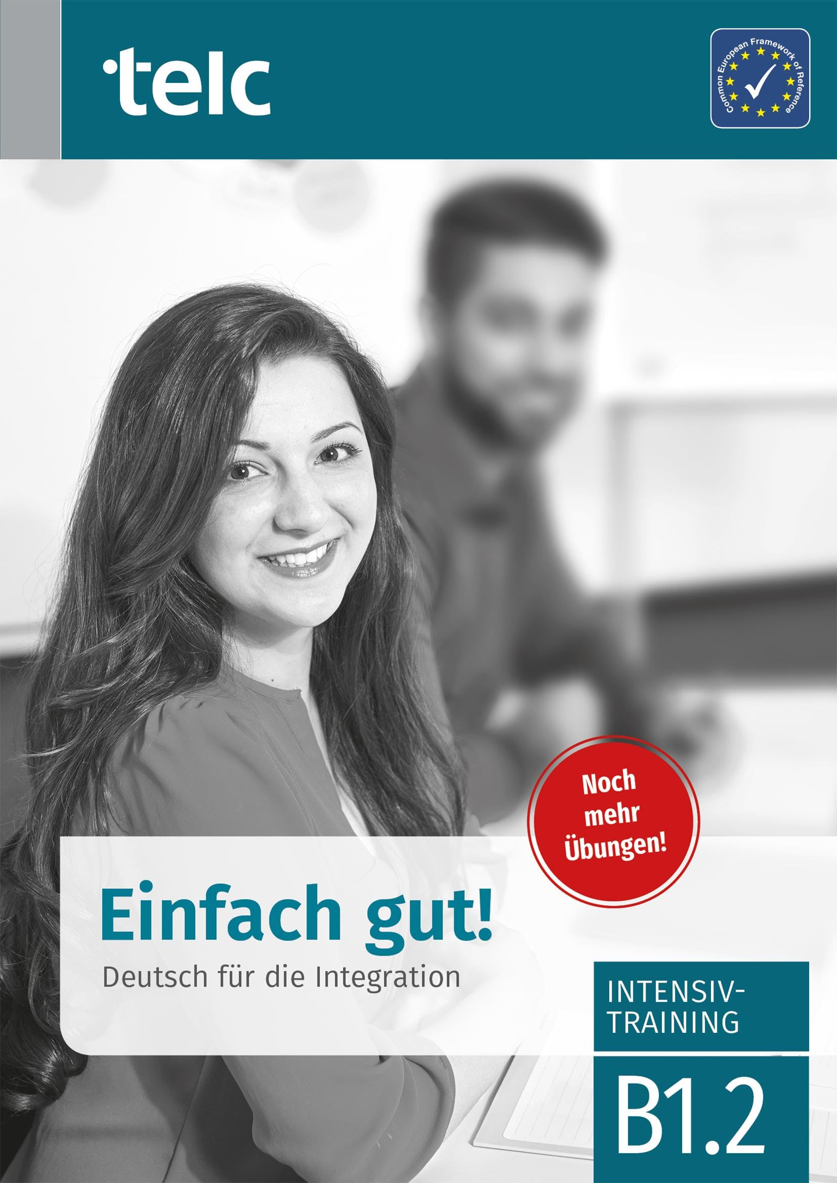 Einfach gut: Deutsch fr die Integration B1.2 Intensivtraining