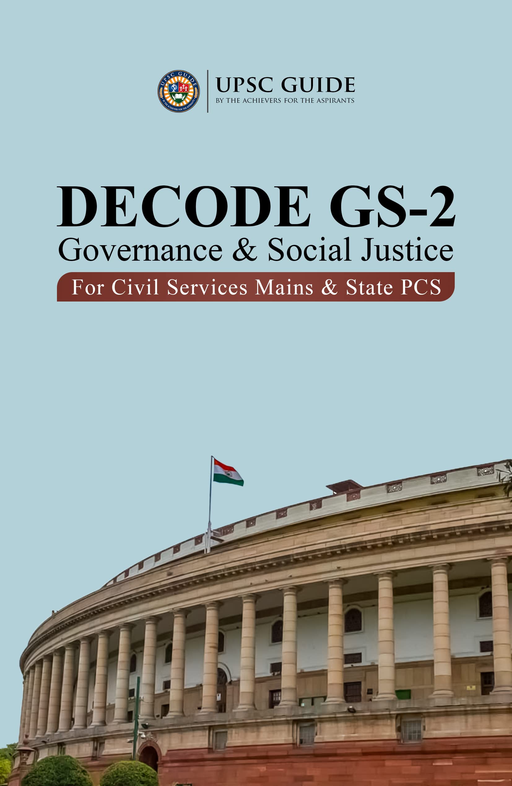 Decode GS2 : Governance & Social Justice for UPSC Civil Services Exam and State PSC