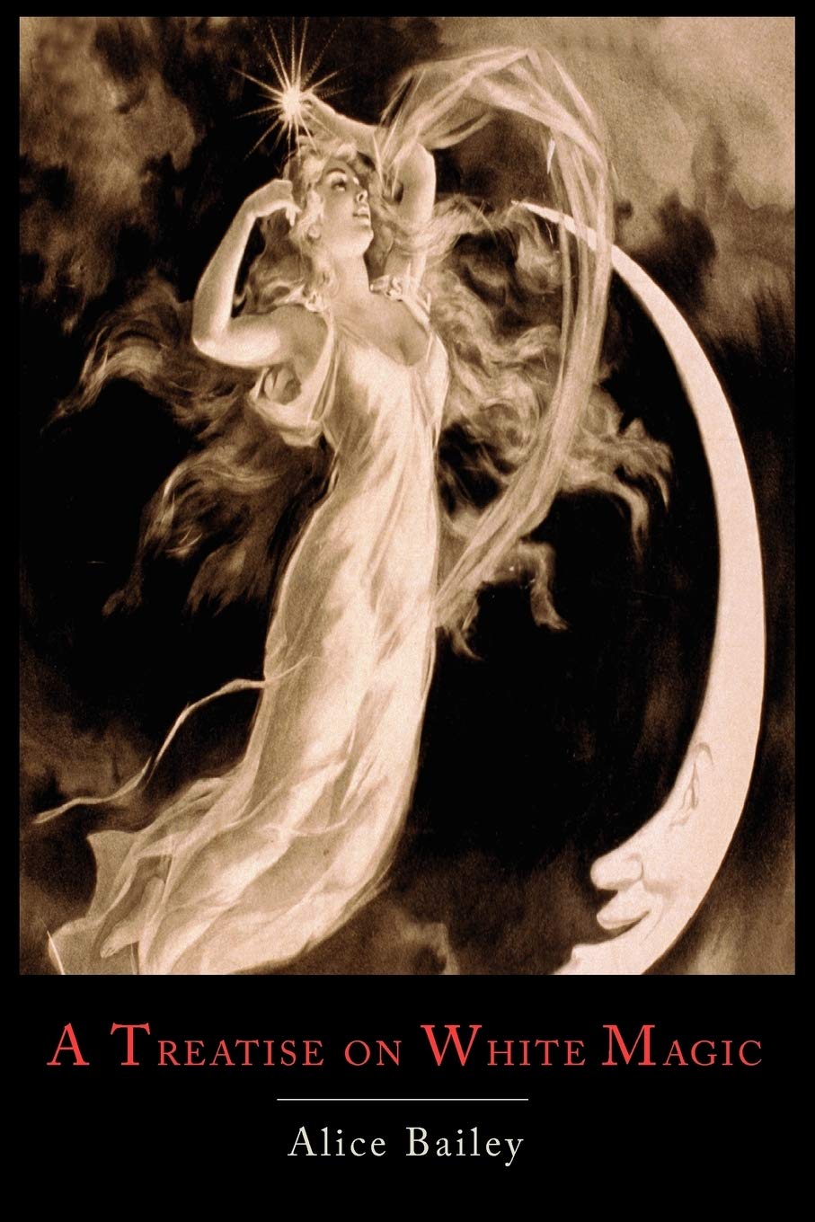 A Treatise On White Magic: Or The Way Of The Disciple