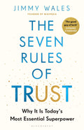 The Seven Rules Of Trust : And Why It Is TodayS Most Essential Superpower