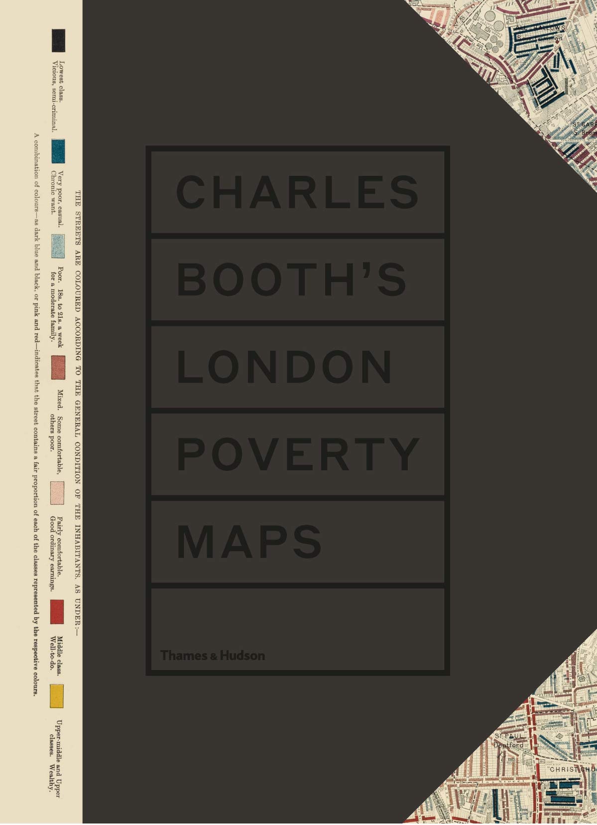Charles Booths London Poverty Maps: A Landmark Reassessment of Booth?s Social Survey