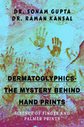 DERMATOGLYPHICS THE MYSTERY BEHIND HANDPRINTS : SCIENCE OF PALMER AND FINGERPRINTS