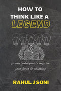 How To Think Like A Legend : | 40 Unique Techniques Of Highly Successful People | 10 Legendary Stories | 10 Traits Of Highly Suc