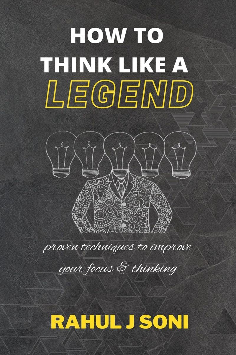 How To Think Like A Legend : | 40 Unique Techniques Of Highly Successful People | 10 Legendary Stories | 10 Traits Of Highly Suc