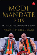 Modi Mandate 2019: Dispatches From Ground Zero