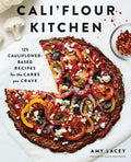 Califlour Kitchen: 125 CauliflowerBased Recipes for the Carbs You Crave