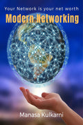 Modern Networking : Your Network is your net worth!