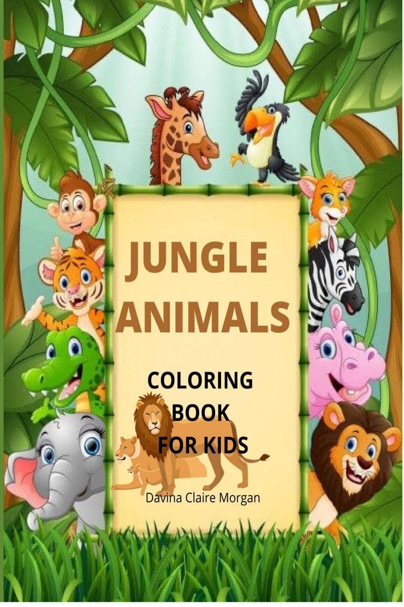 Jungle Animals Coloring Book for Kids : My First Awesome Jungle Animals Coloring And Activity Book For Kids Ages 38 |amazing An