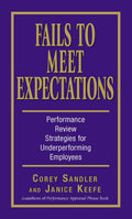 Fails To Meet Expectations: Successful Strategies For Reviewing Underperforming Employees