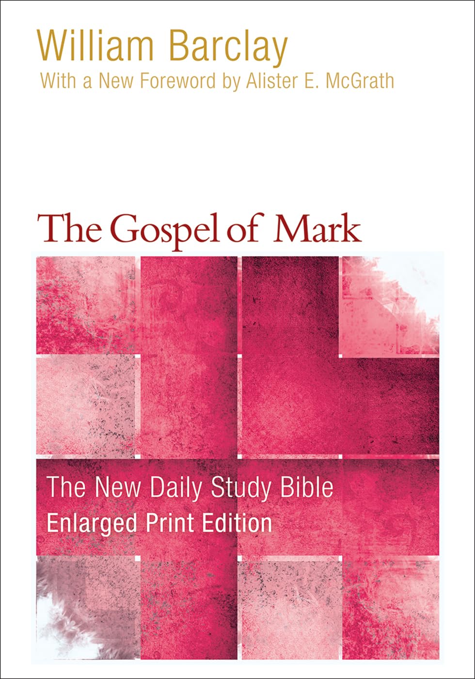 The Gospel of Mark (The New Daily Study Bible)