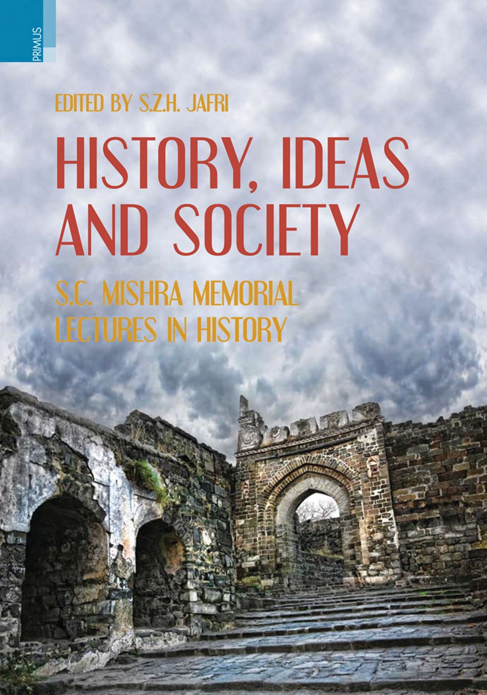 HISTORY, IDEAS AND SOCIETY (Indian History Congress Monograph Series)