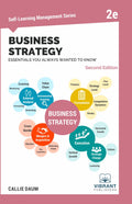 Business Strategy Essentials You Always Wanted To Know (Second Edition) (SelfLearning Management Series)