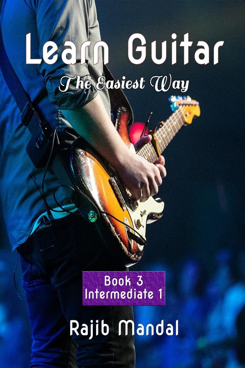 Learn Guitar The Easiest Way Book 3 : With Rajib Mandal
