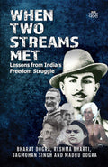 When Two Streams Met: Lessons from Indias Freedom Struggle