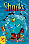 Sharks Coloring Book : Shark Coloring Book for Kids, Boys & Girls, Ages 24, 48 or 812