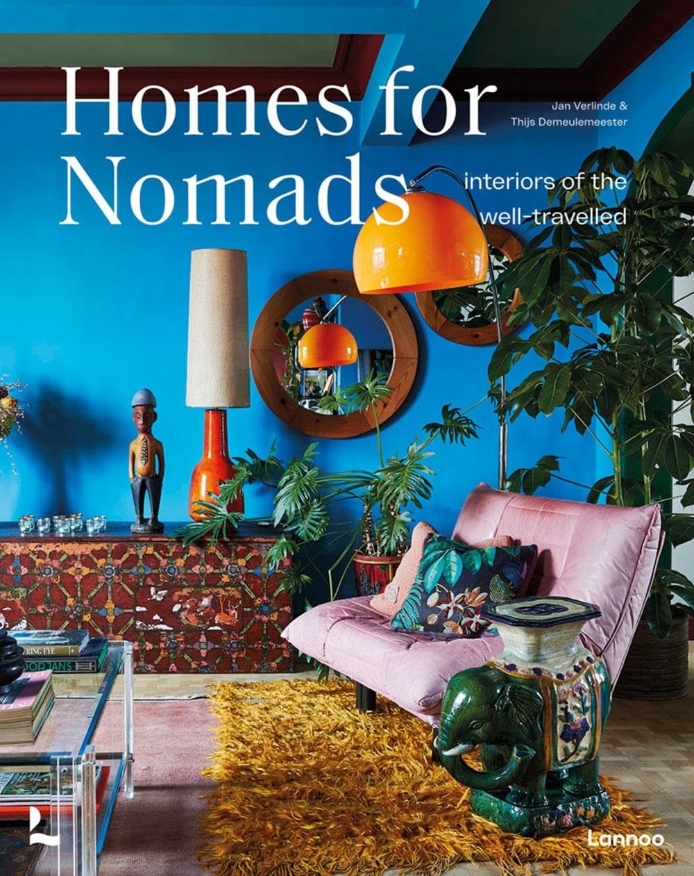 Homes for Nomads: Interiors of the WellTravelled