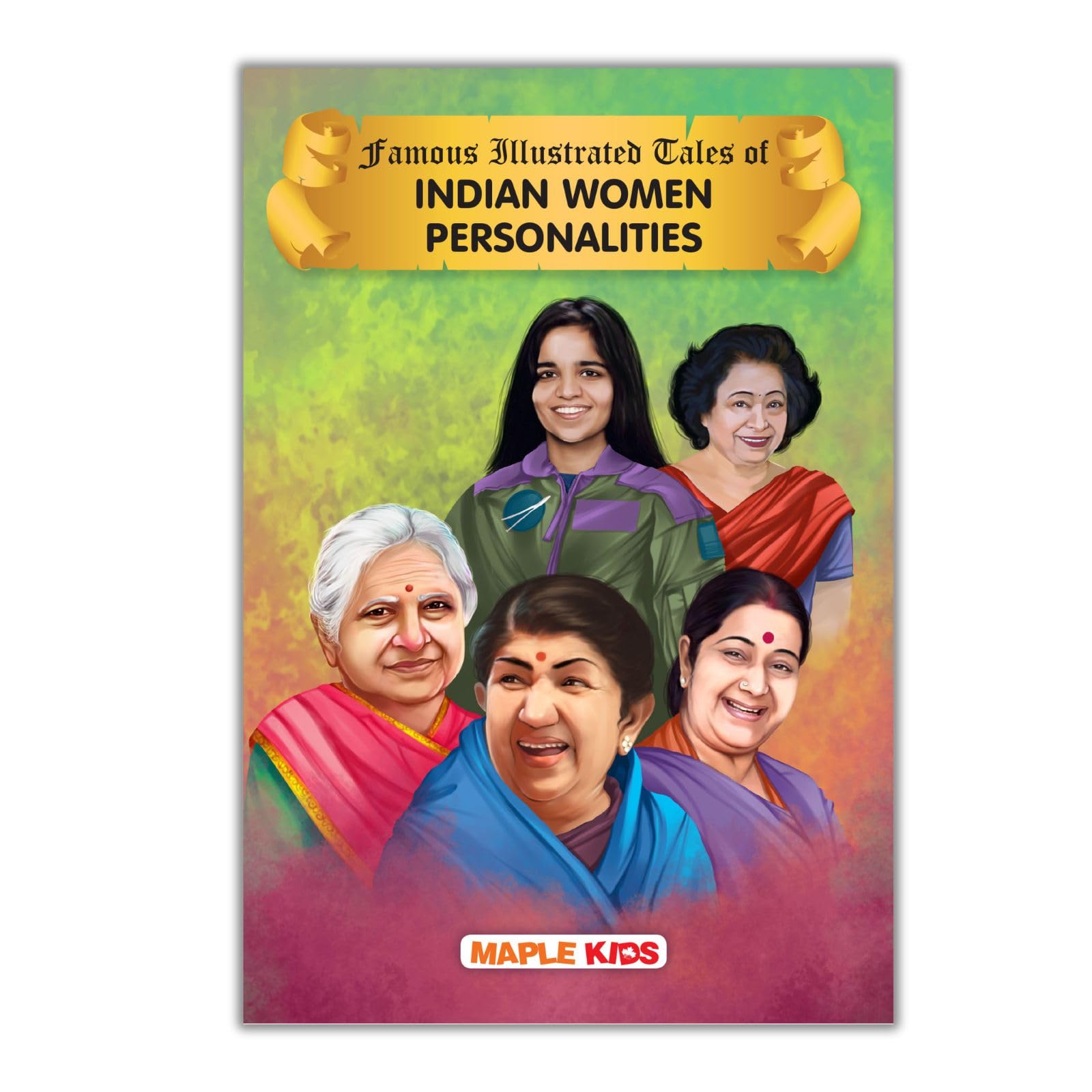 Story Book for Kids  Indian Women Personalities (Illustrated)  Lata Mangeshkar, Smriti Irani, Sushma Swaraj, Kalpana Chawla ..
