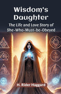 WisdomS Daughter The Life And Love Story Of SheWhoMustBeObeyed