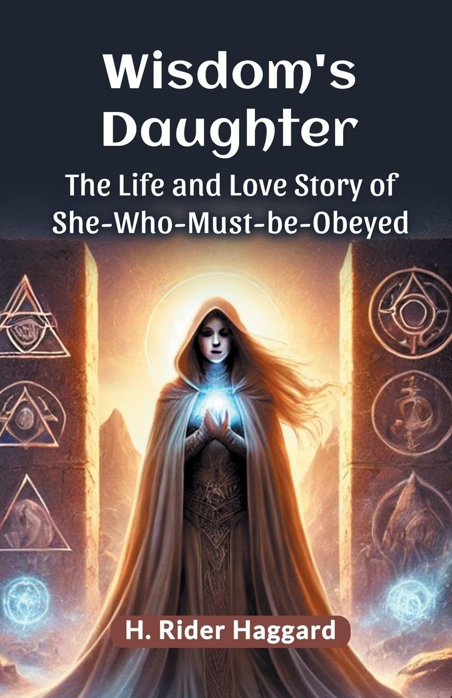 WisdomS Daughter The Life And Love Story Of SheWhoMustBeObeyed
