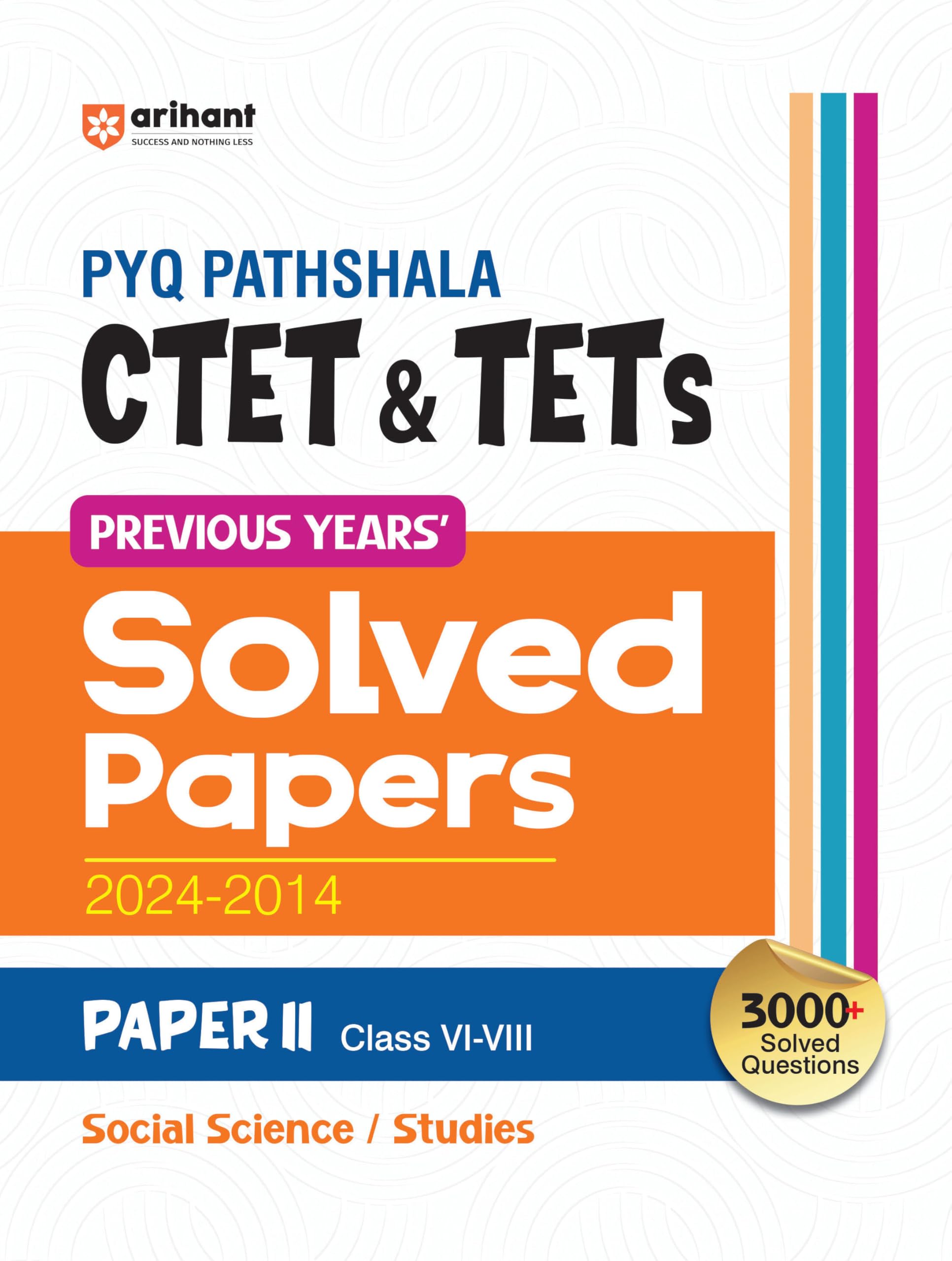 Arihant PYQ Pathshala CTET & TETs Solved Papers 20242014 | Paper II Class VIVIII | Social Science / Social Studies | 3000+ Sol