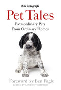 Pet Tales: Extraordinary Pets From Ordinary Homes